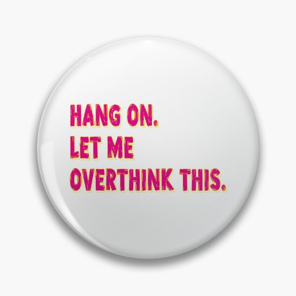 Item preview, Let me overthink this designed and sold by cesarshop.