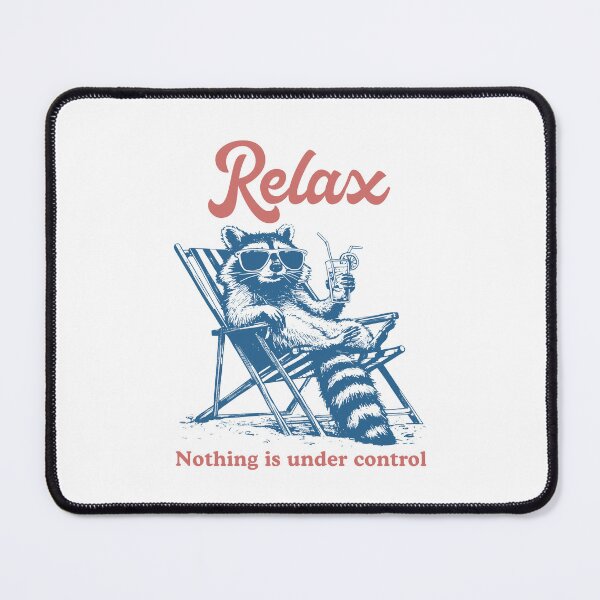 Item preview, Relax Nothing is Under Control Raccoon designed and sold by nosu-art-pod.