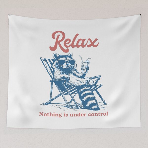 Item preview, Relax Nothing is Under Control Raccoon designed and sold by nosu-art-pod.