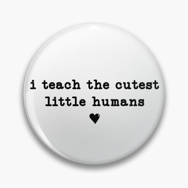 Item preview, I Teach The Cutest Little Humans,Teaching Life designed and sold by CloudyPress.
