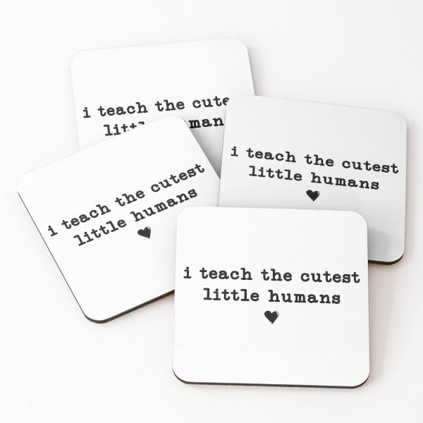 Item preview, I Teach The Cutest Little Humans,Teaching Life designed and sold by CloudyPress.