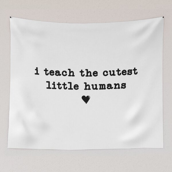 Item preview, I Teach The Cutest Little Humans,Teaching Life designed and sold by CloudyPress.
