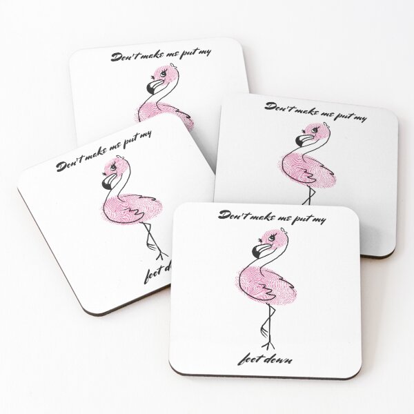 Item preview, Dont Make Me Put My Foot Down Flamingo Quote designed and sold by AhinoraArtShop.