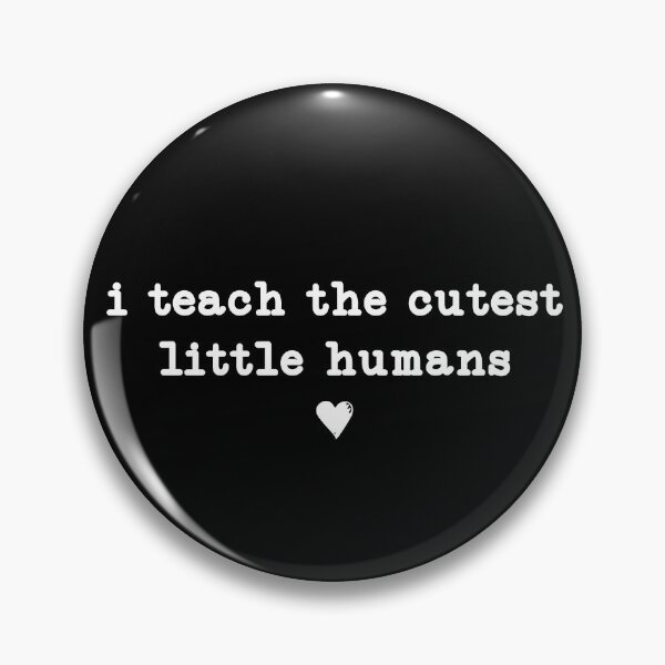 Item preview, I Teach The Cutest Little Humans,Teaching Life designed and sold by CloudyPress.