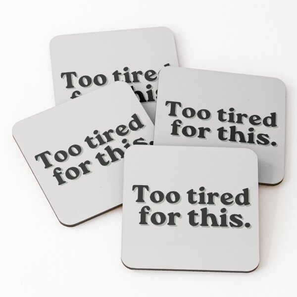 Item preview, Too Tired For This Funny Quote designed and sold by MessyButQualified.