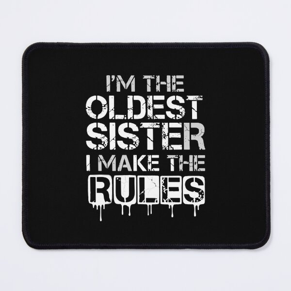 Item preview, I'm The Oldest Sister I Make The Rules Sibling Family Humor designed and sold by SofiBlair.