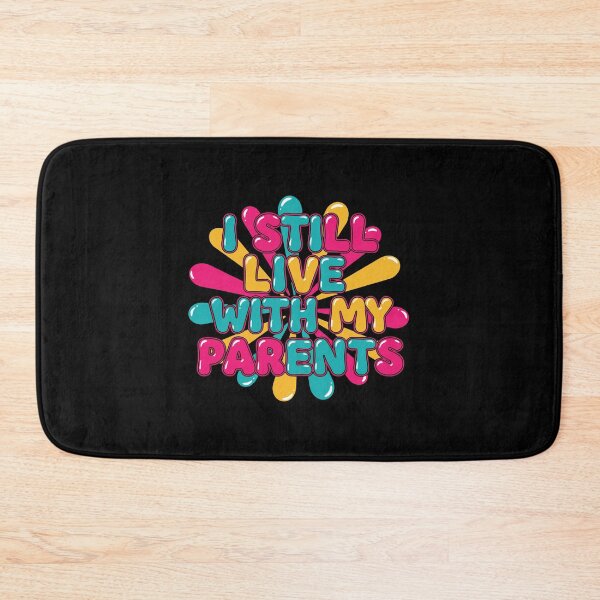 Item preview, I Still Live With My Parents Relatable Grown Up Humor designed and sold by PopStars1993.