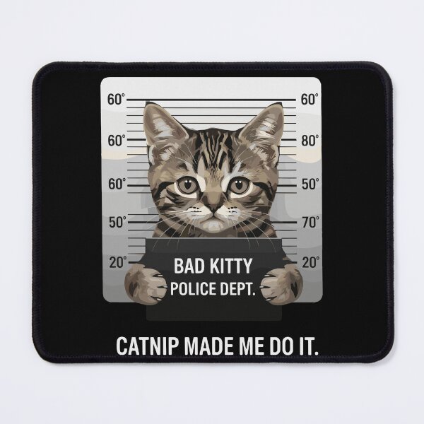 Item preview, Bad Kitty Police Dept. Catnip Made Me Do It. Funny Cat Lover Pet Owner designed and sold by SofiBlair.