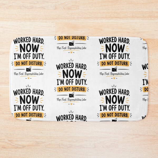 Item preview, Worked Hard Now I'm Off Duty | Funny Work Quote | Minimal Typography Design designed and sold by InspiredCreatives.