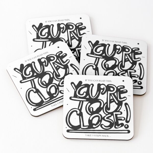 Item preview, You're Too Close! designed and sold by JenDGraphicDesign.