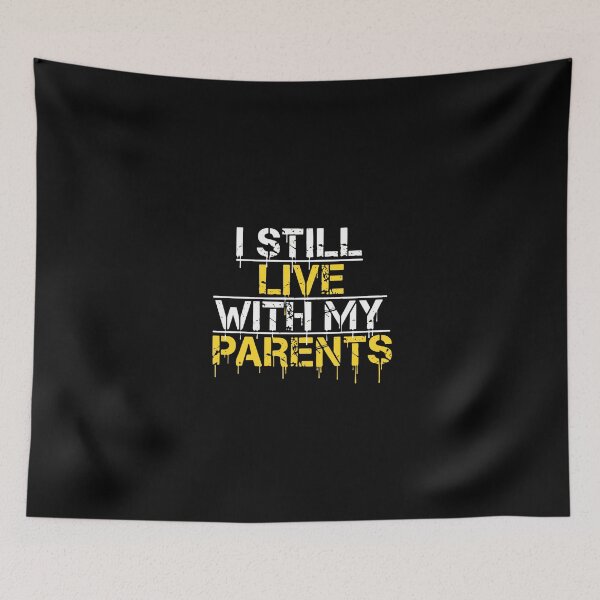 Item preview, I Still Live With My Parents Adult Child Millennial Humor Relatable designed and sold by PopStars1993.