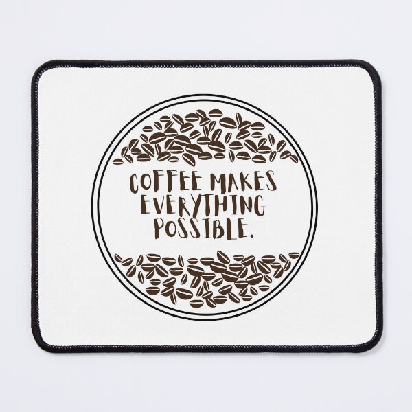 Item preview, Coffee Makes Everything Possible. designed and sold by Dinasshop.