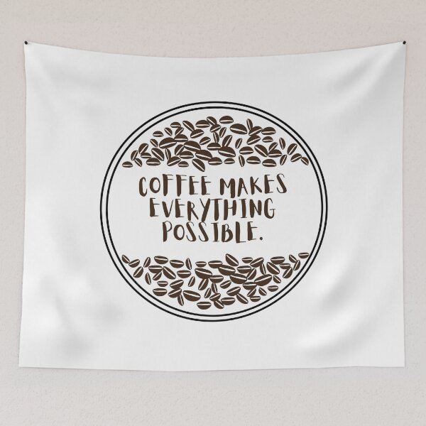 Item preview, Coffee Makes Everything Possible. designed and sold by Dinasshop.