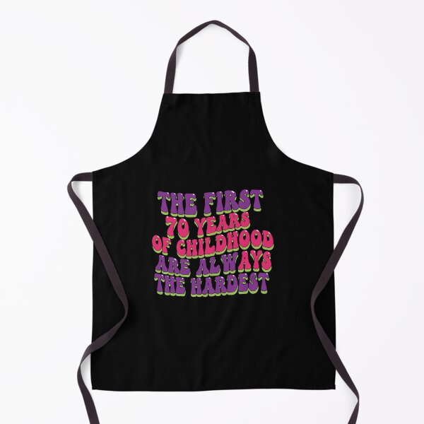 Item preview, The First 70 Years Of Childhood Are Always The Hardest Funny 70th Birthday Senior Humor designed and sold by PopStars1993.
