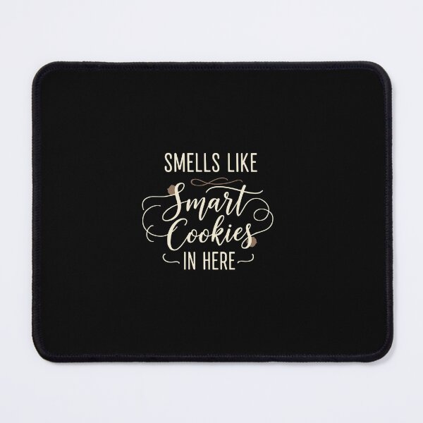 Item preview, Smells Like Smart Cookies In Here Clever People Humor Quote designed and sold by PopStars1993.