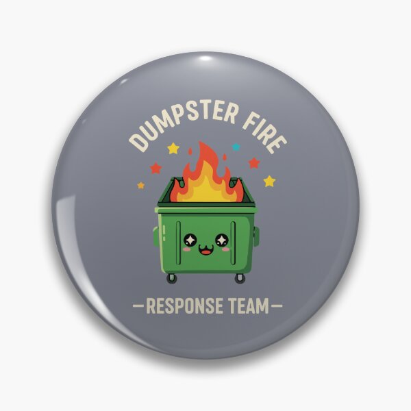 Item preview, Dumpster Fire Response Team Chaos Humor Sarcastic Meme designed and sold by SofiBlair.