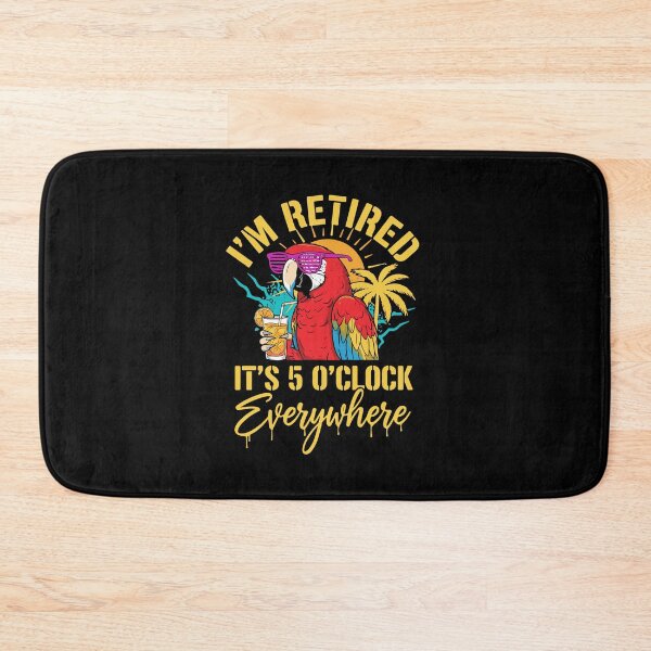 Item preview, I'm Retired It's 5 O'Clock Everywhere Tropical Vacation Funny Retiree Parrot Lover  designed and sold by PopStars1993.