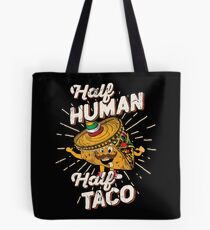 Half Human Half Taco Taco Tuesday Cinco de Mayo Tote Bag