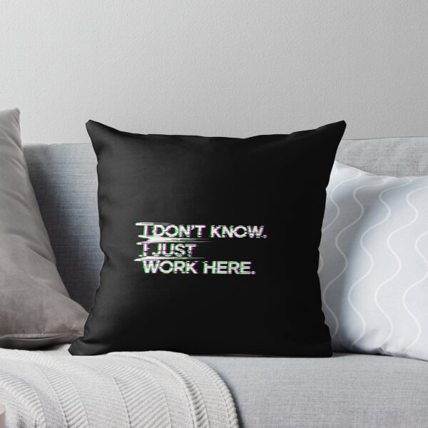 Item preview, I Don't Know I Just Work Here Funny Coworker Workplace Employee designed and sold by PopStars1993.