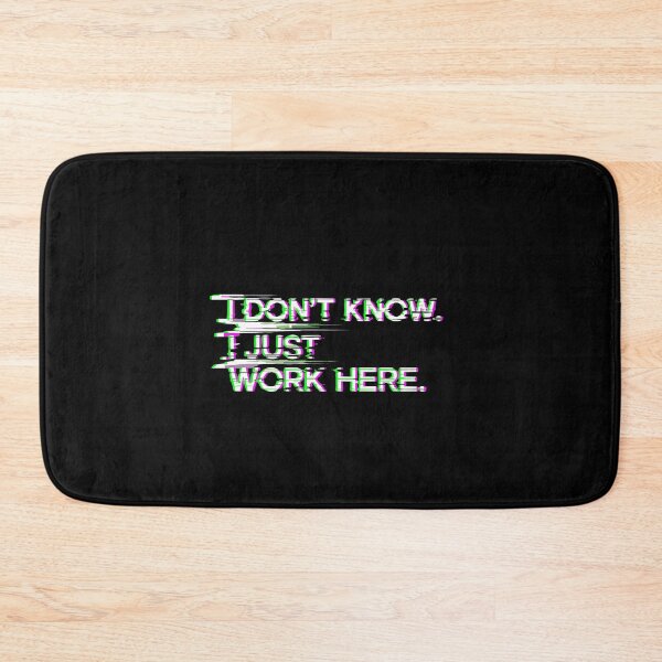 Item preview, I Don't Know I Just Work Here Funny Coworker Workplace Employee designed and sold by PopStars1993.