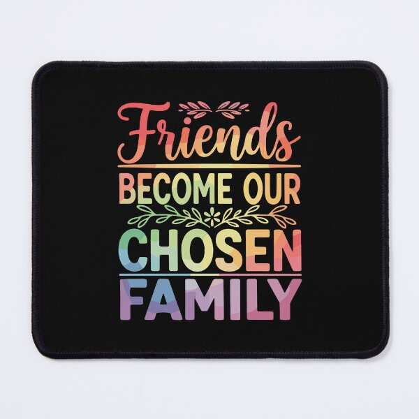 Item preview, Friends Become Our Chosen Family Best Friends Friendship Quote designed and sold by SofiBlair.