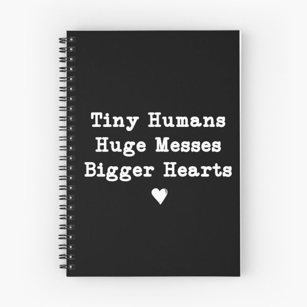 Item preview, Tiny Humans Huge Messes Bigger Hearts, Teacher designed and sold by CloudyPress.