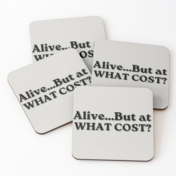Item preview, Alive But At What Cost Funny Quote designed and sold by MessyButQualified.