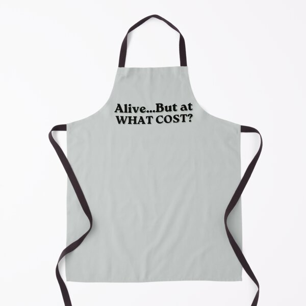 Item preview, Alive But At What Cost Funny Quote designed and sold by MessyButQualified.