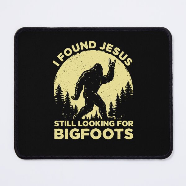 Item preview, I Found Jesus Still Looking For Bigfoot Funny designed and sold by charoen-design.