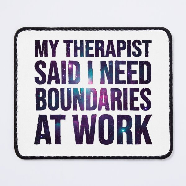 Item preview, My Therapist Said I Need Boundaries at Work - Funny Galaxy Design designed and sold by Barkashow.