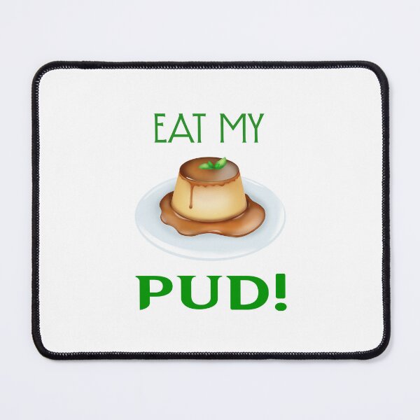 Item preview, Eat My PUD! (on White) designed and sold by PawsitiveMum3.