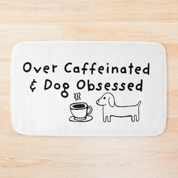 Item preview, Over caffeinated & dog obsessed designed and sold by aziza-doodles.