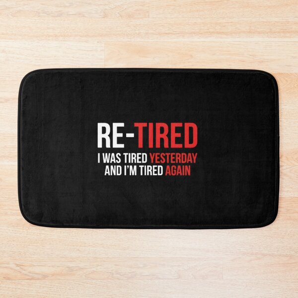 Item preview, Retired-I-Was-Tired-Yesterday-And-I'm-Tired-Again designed and sold by w66aboo.