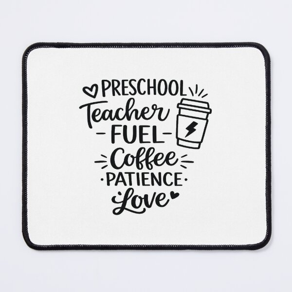 Item preview, preschool teacher fuel coffee patience love,Teaching Life Gift designed and sold by CloudyPress.