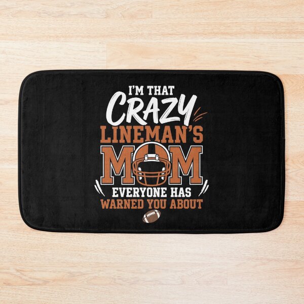 Item preview, I’m That Crazy Lineman Mom Everyone Warned You About designed and sold by FreshVibe Prints.