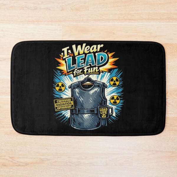 Item preview, I Wear Lead For Fun Funny Rad Tech Radiologic Technologist designed and sold by Timeless Junction.