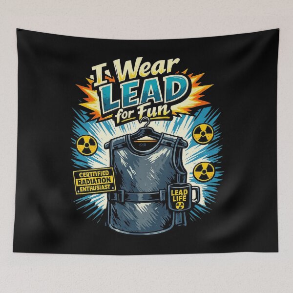 Item preview, I Wear Lead For Fun Funny Rad Tech Radiologic Technologist designed and sold by Timeless Junction.