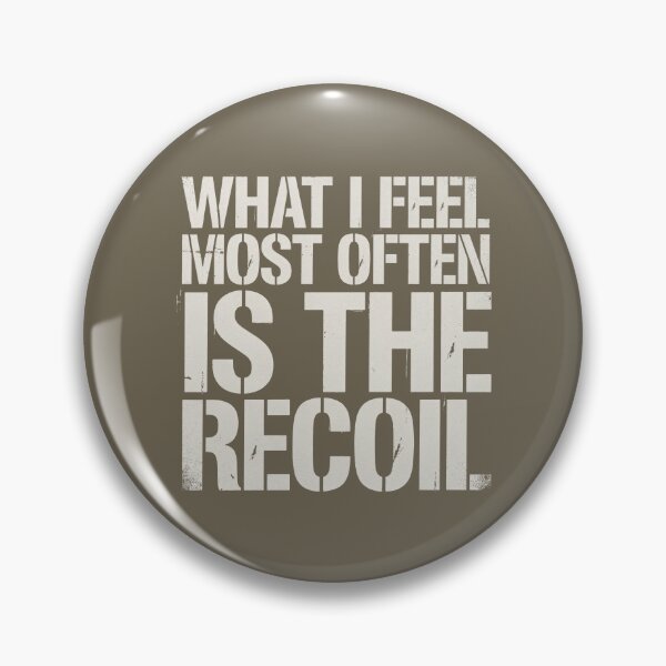 Item preview, What I Feel Most Often Is The Recoil Military Gun Owner designed and sold by Welldoh.