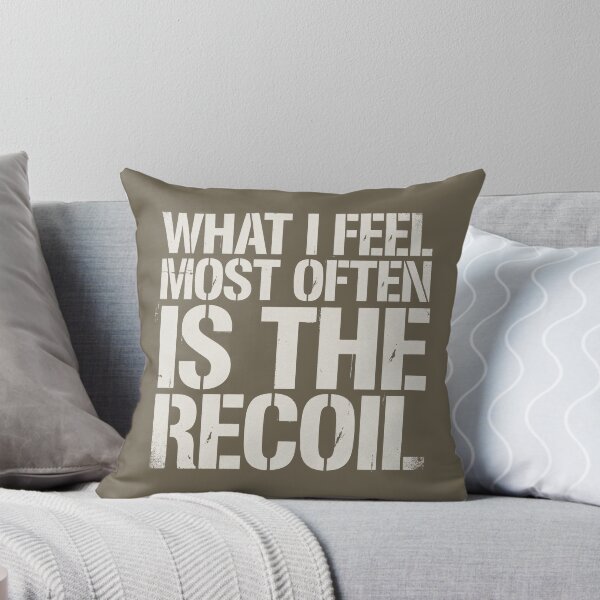 Item preview, What I Feel Most Often Is The Recoil Military Gun Owner designed and sold by Welldoh.