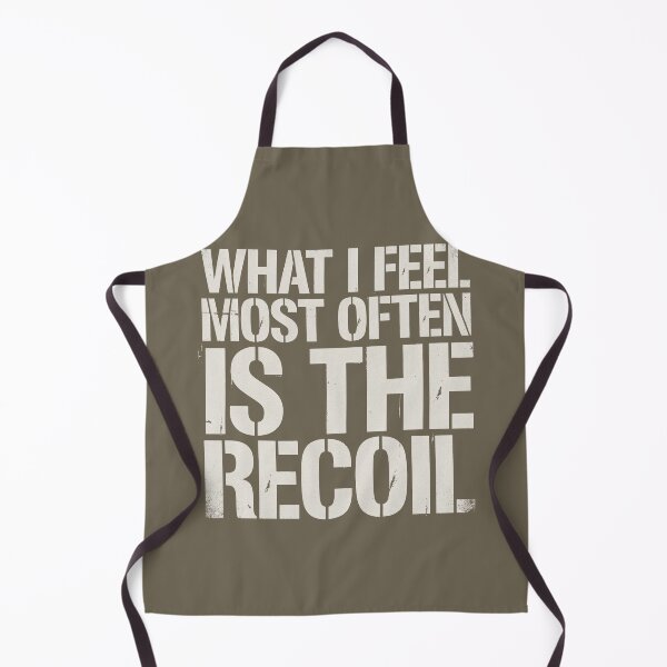Item preview, What I Feel Most Often Is The Recoil Military Gun Owner designed and sold by Welldoh.