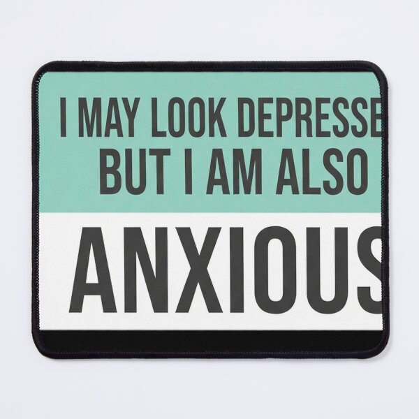 Item preview, Depressed and anxious designed and sold by sidleytetip.