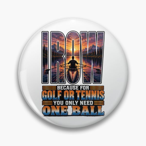 Item preview, I ROW – Funny Rowing Shirt | Because for Golf or Tennis You Only Need One Ball designed and sold by SVALANART.