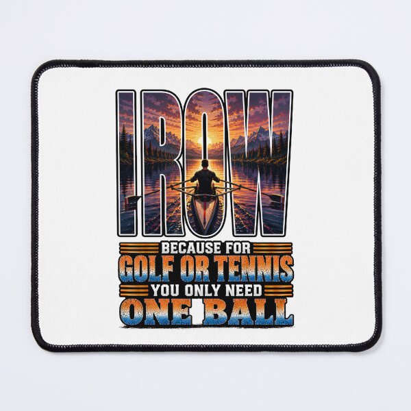 Item preview, I ROW – Funny Rowing Shirt | Because for Golf or Tennis You Only Need One Ball designed and sold by SVALANART.