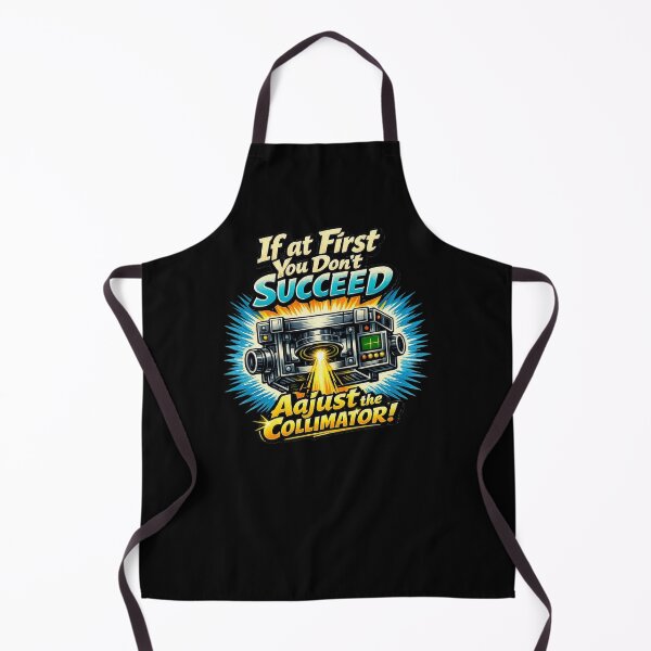 Item preview, If At First You Dont Succeed Adjust The Collimator Rad Tech designed and sold by Timeless Junction.