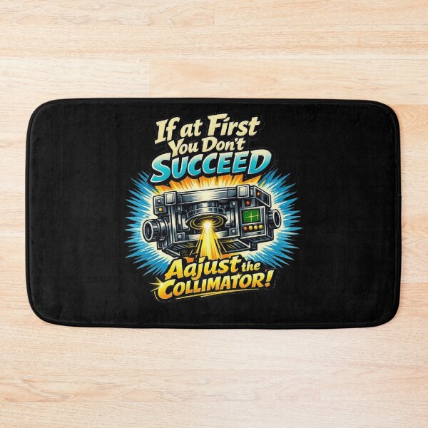 Item preview, If At First You Dont Succeed Adjust The Collimator Rad Tech designed and sold by Timeless Junction.