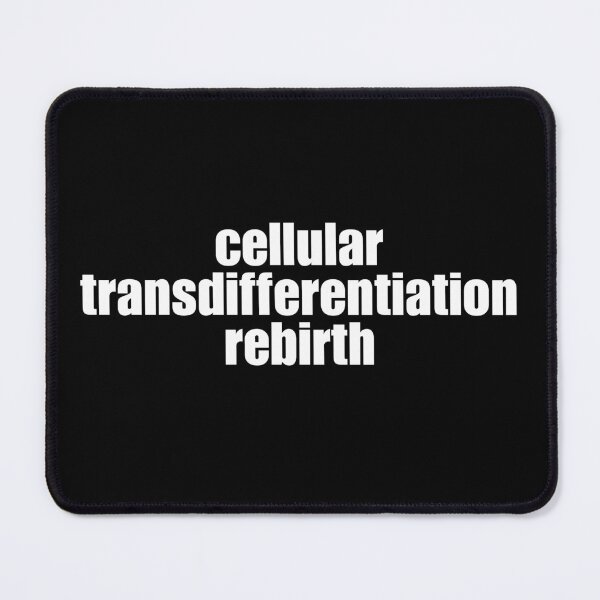 Item preview, Immortality - Cellular Transdifferentiation Rebirth. designed and sold by MPC-Mince-Pies.