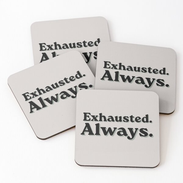 Item preview, Exhausted Always Funny Tired Quote designed and sold by MessyButQualified.