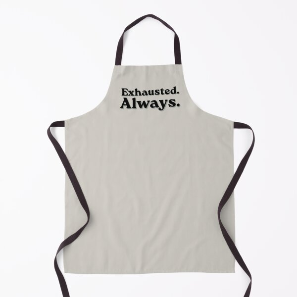 Item preview, Exhausted Always Funny Tired Quote designed and sold by MessyButQualified.