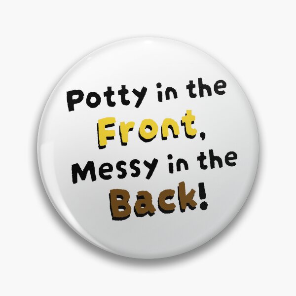Item preview, Potty in the Front, Messy in the Back! designed and sold by DF3.