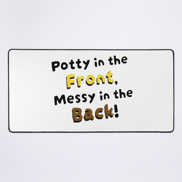 Item preview, Potty in the Front, Messy in the Back! designed and sold by DF3.